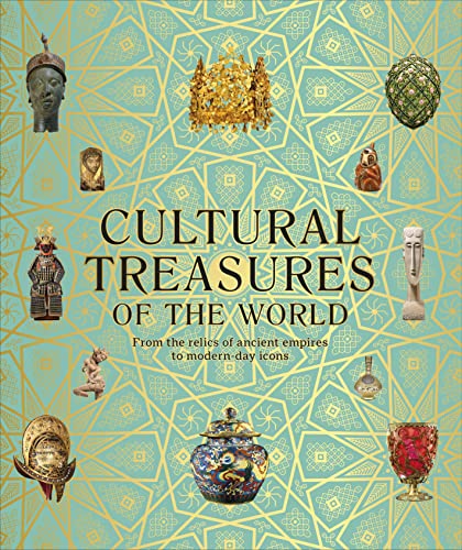 Cultural Treasures of the World: From the Relics of Ancient Empires to Modern-Day Icons (DK Wonders of the World)